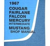 Reparaturanleitung 1967 Ford Mustang Falcon Fairlane Werkstatthandbuch Cougar